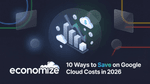 10 Ways to Save on Google Cloud Costs in 2026