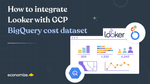 How to integrate Looker with GCP BigQuery cost dataset