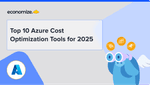 Top 10 Azure Cost Optimization Tools for 2025