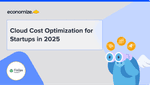 Cloud Cost Optimization for Startups in 2025