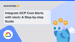 Integrate GCP Cost Alerts with Slack: A Step-by-step Guide